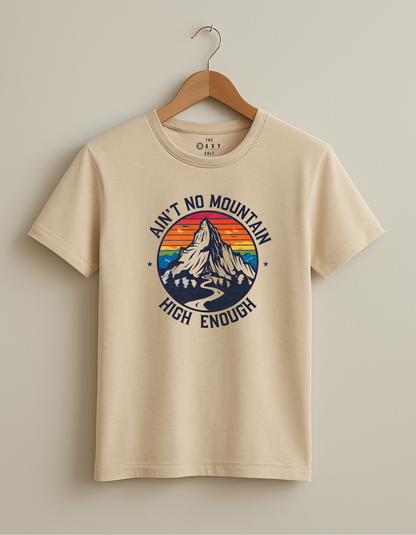 Ain't No Mountain High Classic Fit T-Shirt